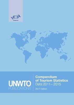 Compendium of tourism statistics : data 2011-2015 / World Tourism Organization.