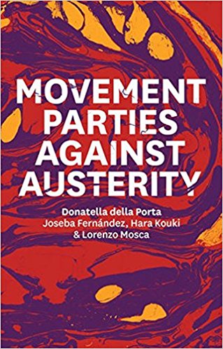 Movement parties against austerity / Donatella della Porta, Joseba Fernández, Hara Kouki and Lorenzo Mosca.