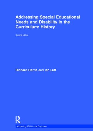 Addressing special educational needs and disability in the curriculum : history / Richard Harris and Ian Luff.