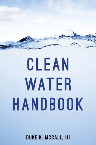 The Clean Water Act handbook / Duke K. McCall III.