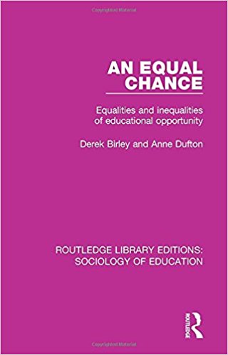 An equal chance : equalities and inequalities of educational opportunity / Derek Birley and Anne Dufton.