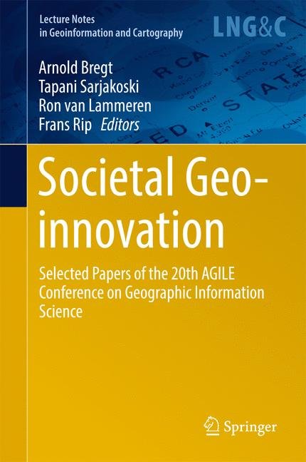 Societal geo-innovation : selected papers of the 20th AGILE conference on Geographic Information Science / Arnold Bregt [and three others], editors.