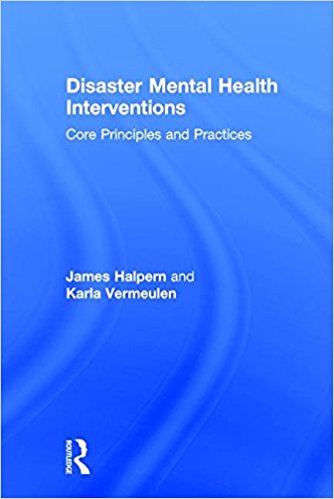 Disaster mental health interventions : core principles and practices / James Halpern, Karla Vermeulen.