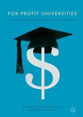 For-profit universities : the shifting landscape of marketized higher education / Tressie McMillan Cottom, William A. Darity, Jr., editors.