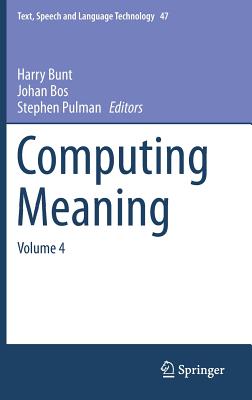 Computing meaning. v. 4 / Harry Bunt, Johan Bos, Stephen Pulman, editors.