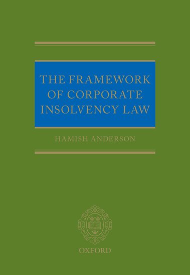 The framework of corporate insolvency law / Hamish Anderson.