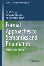 Formal approaches to semantics and pragmatics : Japanese and beyond / Eric McCready, Katsuhiko Yabushita, Kei Yoshimoto, editors.