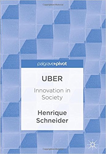 Uber : innovation in society / Henrique Schneider.