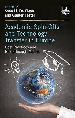Academic spin-offs and technology transfer in Europe : best practices and breakthrough models / edited by Sven H. De Cleyn, Gunter Festel.