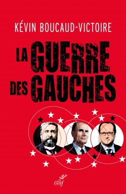 La guerre des gauches / Kévin Boucaud-Victoire.
