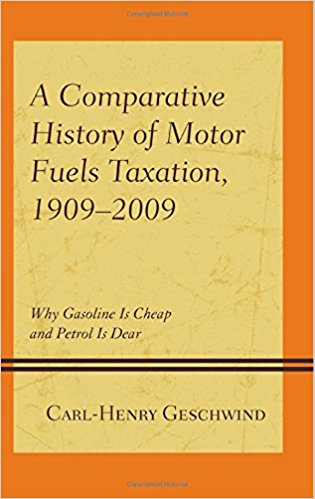 A comparative history of motor fuels taxation, 1909-2009 : why gasoline is cheap and petrol is dear / Carl-Henry Geschwind.
