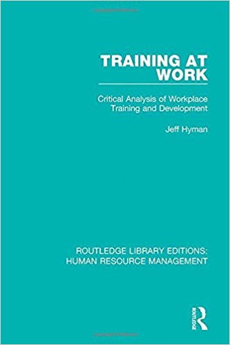 Training at work : a critical analysis of policy and practice / Jeff Hyman.