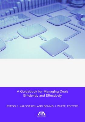 Using legal project management in merger and acquisition transactions : a guidebook for managing deals efficiently and effectively / Byron S. Kalogerou and Dennis J. White, editors.
