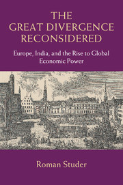The great divergence reconsidered : Europe, India, and the rise to global economic power / Roman Studer.