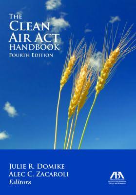 The Clean Air Act handbook / Julie R. Domike, Alec C. Zacaroli, editors.