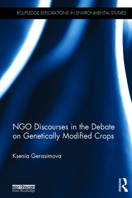NGO discourses in the debate on genetically modified crops / Ksenia Gerasimova.