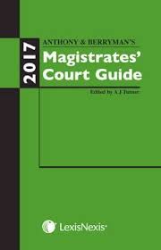 Anthony ＆ Berryman's magistrates' court guide. 2017 / [edited by] A.J. Turner.