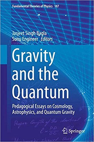 Gravity and the quantum : pedagogical essays on cosmology, astrophysics, and quantum gravity : subtle is the malice of the lord / Jasjeet Singh Bagla, Sunu Engineer, editors.