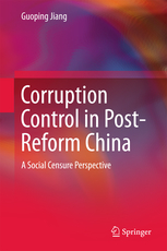 Corruption control in post-reform China : a social censure perspective / Guoping Jiang.