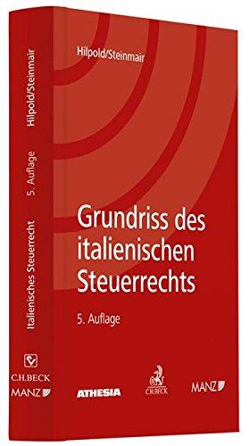 Grundriss des italienischen Steuerrechts I / von Peter Hilpold, Walter Steinmair.