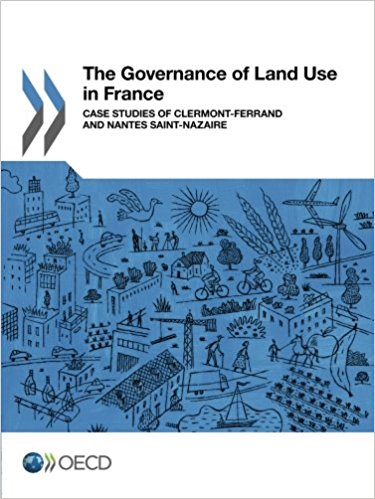 The governance of land use in France : case studies of Clermont-Ferrand and Nantes Saint-Nazaire / OECD.