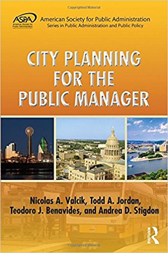 City planning for the public manager / Nicolas A. Valcik, Todd A. Jordan, Teodoro J. Benavides, and Andrea D. Stigdon.