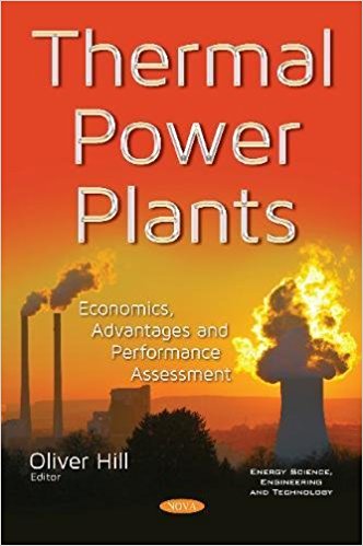 Thermal power plants : economics, advantages and performance assessment / Oliver Hill, editor.