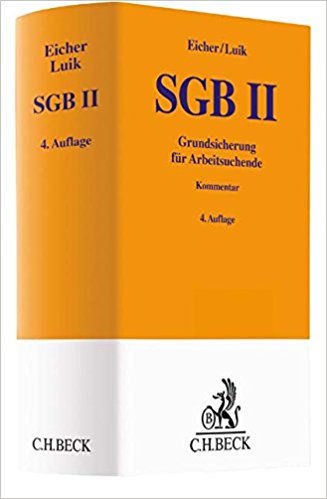SGB II : Grundsicherung für Arbeitsuchende : Kommentar / herausgegeben von Wolfgang Eicher und Steffen Luik ; bearbeitet von Guido Becker [and sixteen others].