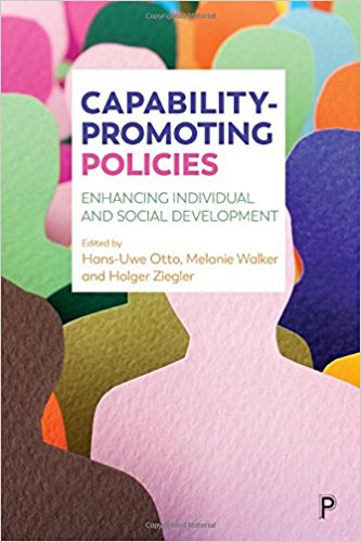 Capability-promoting policies : enhancing individual and social development / edited by Hans-Uwe Otto, Melanie Walker and Holger Ziegler.