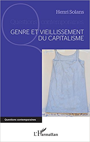 Genre et vieillissement du capitalisme / Henri Solans.