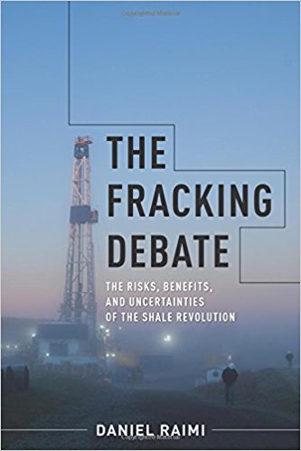 The fracking debate : the risks, benefits, and uncertainties of the shale revolution / Daniel Raimi.