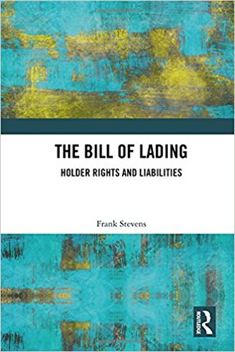 The bill of lading : holder rights and liabilities / Frank Stevens.