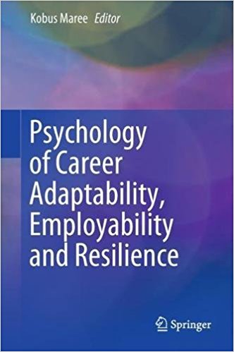 Psychology of career adaptability, employability and resilience / Kobus Maree, editor.