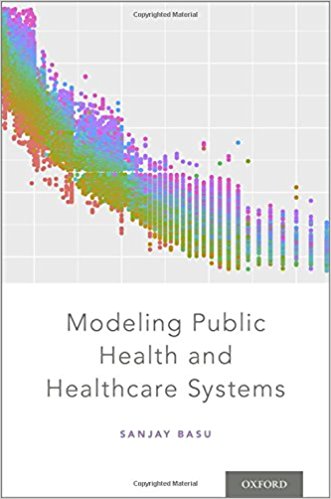 Modeling public health and healthcare systems / Sanjay Basu.