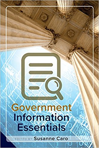 Government information essentials / edited by Susanne Caro.