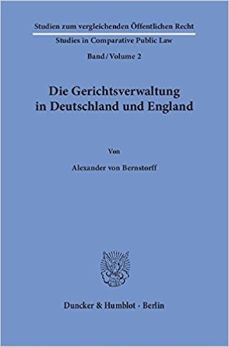 Die Gerichtsverwaltung in Deutschland und England / von Alexander von Bernstorff.