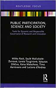 Public participation, science and society : tools for dynamic and responsible governance of research and innovation / Mikko Rask [and six others].