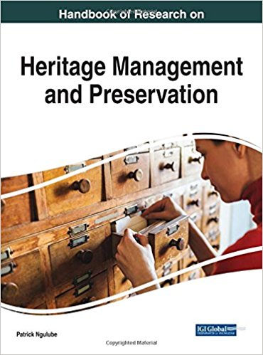 Handbook of research on heritage management and preservation / Patrick Ngulube, editor.