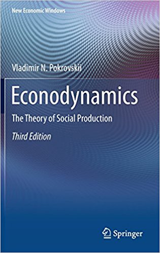 Econodynamics : the theory of social production / Vladimir N. Pokrovskii.