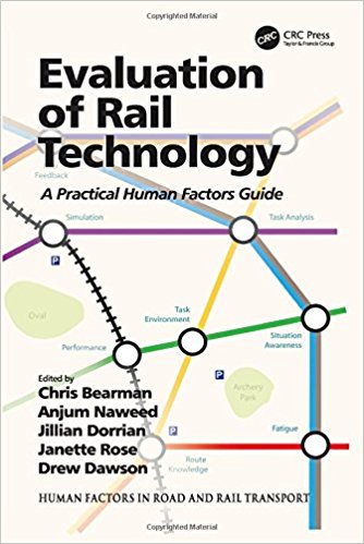 Evaluation of rail technology : a practical human factors guide / edited by Chris Bearman [and four others].