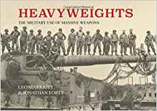 Heavyweights : the military use of massive weapons / Leo Marriott ＆ Jonathan Forty.