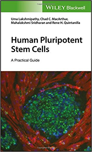 Human pluripotent stem cells : a practical guide / Uma Lakshmipathy, Chad C. MacArthur, Mahalakshmi Sridharan, Rene H. Quintanilla.