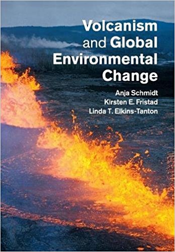 Volcanism and global environmental change / edited by Anja Schmidt, Kirsten E. Fristad, Linda T. Elkins-Tanton.