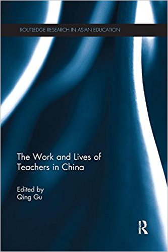 The work and lives of teachers in China / edited by Qing Gu.