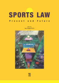Sports law : present and future / edited by Kee-Young Yeun