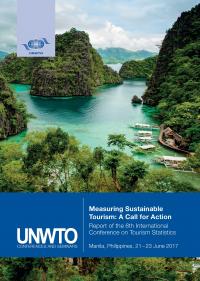 Measuring sustainable tourism : a call for action : report of the 6th international conference on tourism statistics Manila, Philippines, 21-23 June 2017 / World Tourism Organization.