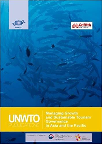 Managing growth and sustainable tourism governance in Asia and the Pacific / World Tourism Organization.