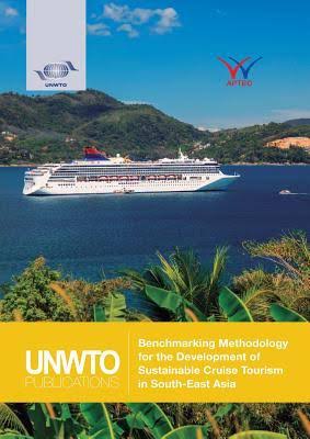 Benchmarking methodology for the development of sustainable cruise tourism in South-East Asia / World Tourism Organization.