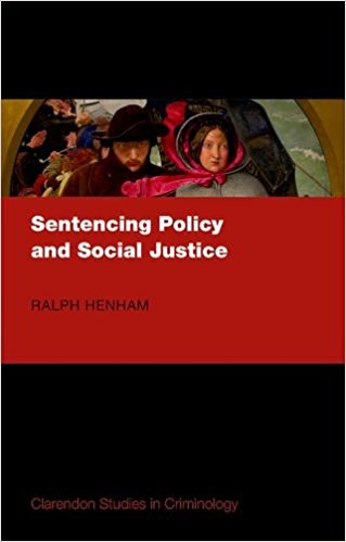 Sentencing policy and social justice / Ralph Henham.