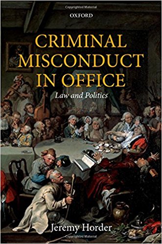 Criminal misconduct in office : law and politics / Jeremy Horder.